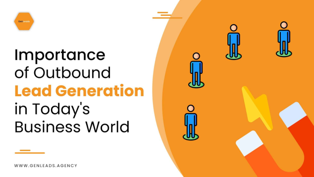 Importance of Outbound Lead Generation in Todays Business World