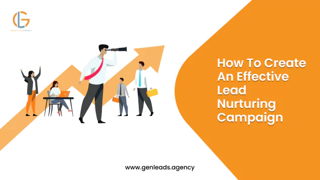 How To Create An Effective Lead Nurturing Campaign