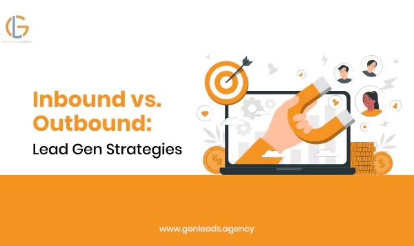 Inbound vs Outbound Lead Gen Strategies
