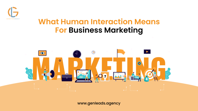 What Human Interaction Means for Business Marketing