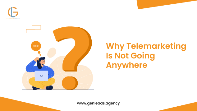 Why Telemarketing Is Not Going Anywhere
